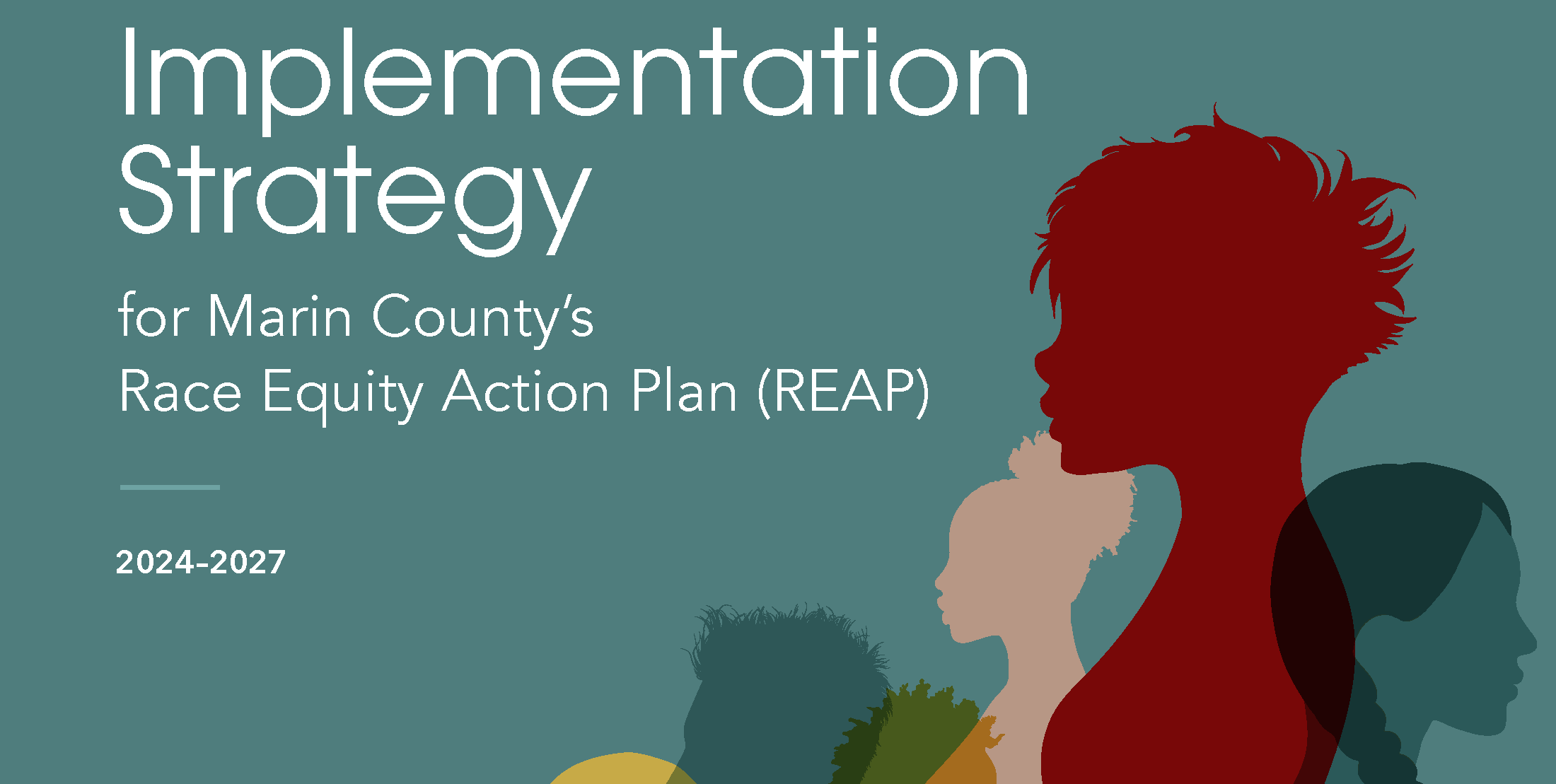 Artistic graphic says Implementation Strategy for Marin County, Race Equity Action Plan, 2024-2027
